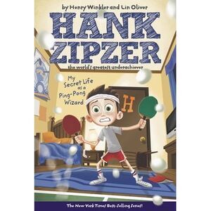 My Secret Life as a Ping-Pong Wizard #9: Hank Zipzer the World's Greatest Undera
